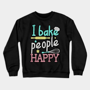 I bake people happy Crewneck Sweatshirt